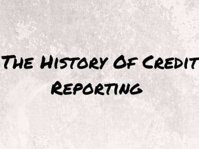 The History Of Credit Reporting